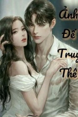 Ảnh Đế Truy Thê! đọc online