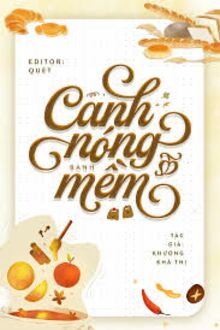 Canh Nóng, Bánh Mềm