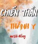 Chiến Thần Thánh Y (Huyền Thoại Thánh Y) đọc online