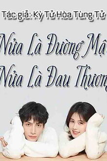 Nửa Là Đường Mật Nửa Là Đau Thương đọc online