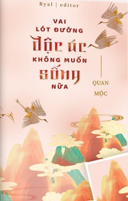 Pháo Hôi Ác Độc Hắn Không Muốn Sống Nữa đọc online