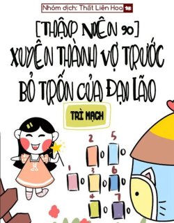 [Thập Niên 90] Xuyên Thành Vợ Trước Bỏ Trốn Của Đại Lão đọc online