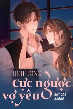 Tịch Tổng Cực Ngược Vợ Yêu