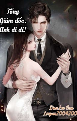 Tổng Giám Đốc, Anh Đi Đi!
